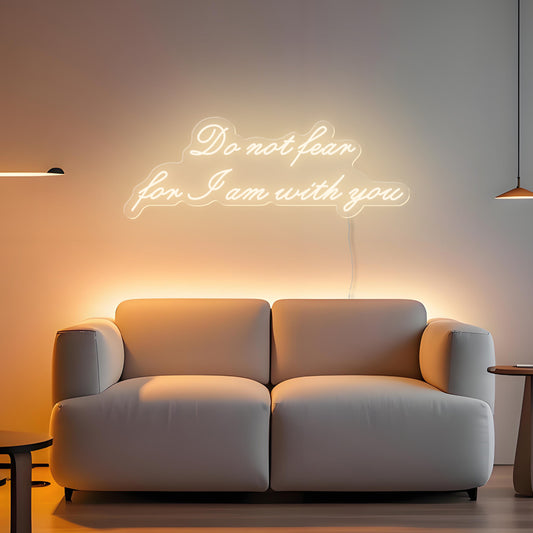 Do not fear I am with you led neon sign morning light up