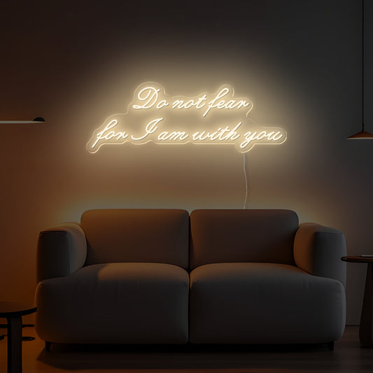 Do not fear I am with you led neon sign light up in the dark